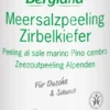 Meersalzpeeling Zirbelkiefer 220 G